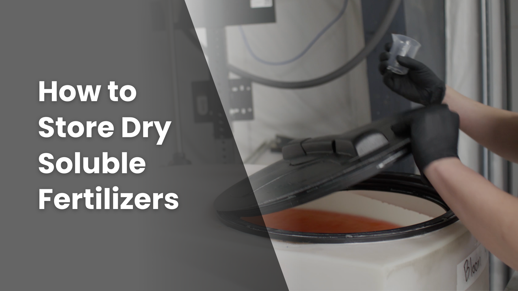 Featured image for a blog article, "How to Store Dry Soluble Fertilizers" with an image of someone retrieving fertilizer from a commercial container.