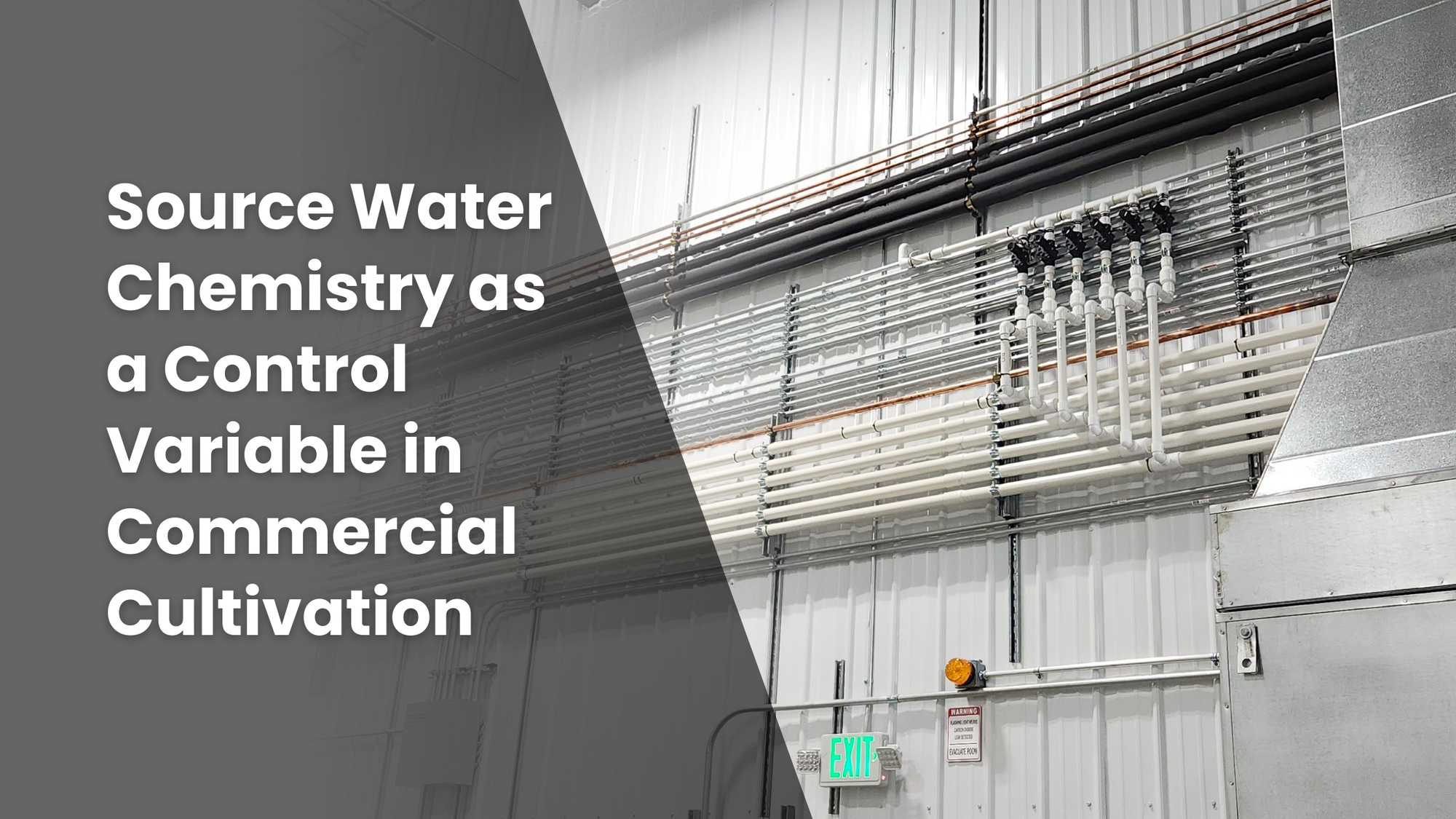 Featured image for a blog post, "Source Water Chemistry as a Control Variable in Commercial Cultivation" with some water pipes in the background.
